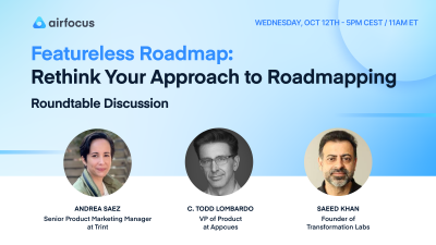 Featureless Roadmap: Rethink Your Approach to Roadmapping