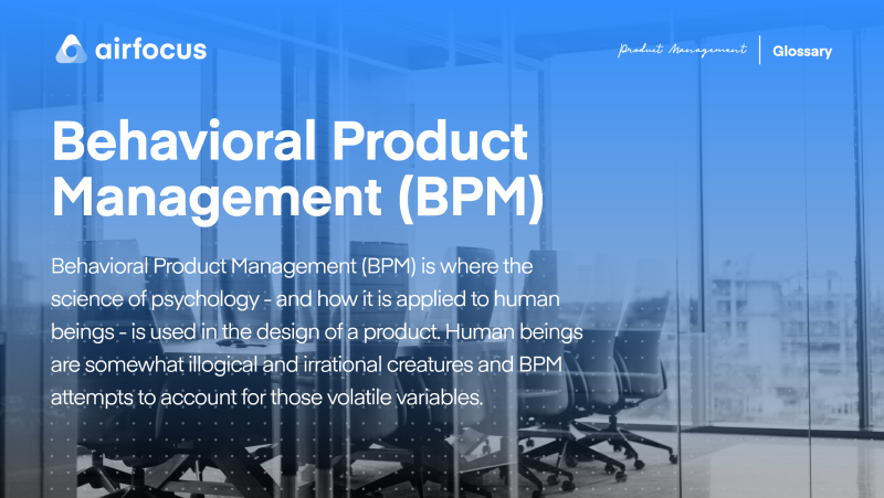 What is Behavioral Product Management (BPM)?