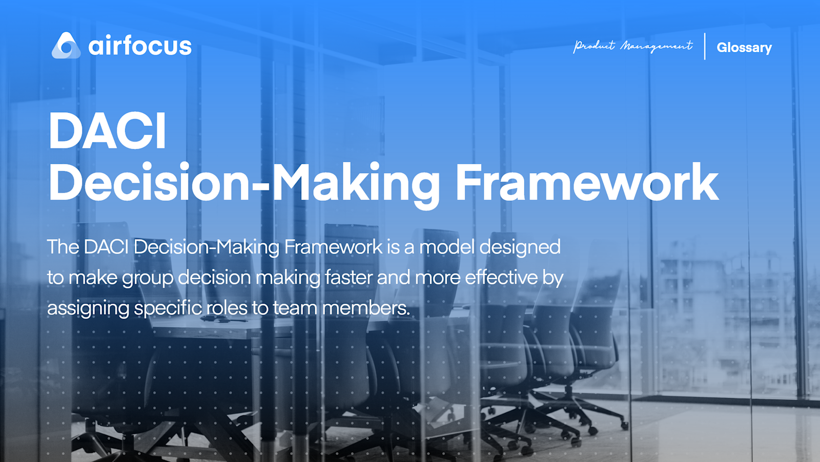 Daci Doc What is the DACI Decision-Making Framework? | airfocus