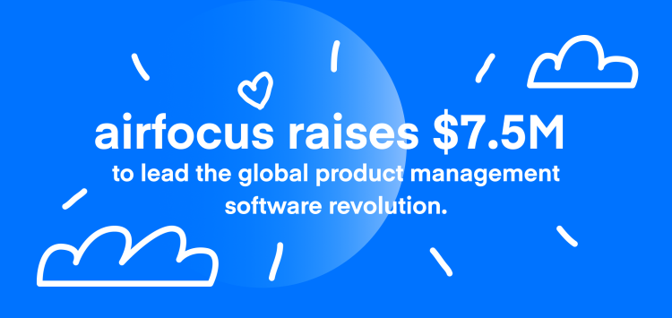 We Raised $7.5M to Transform Enterprise Product Management Globally