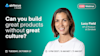 Can you build great products without great culture - with Lucy Field, VP of Product at Zendesk