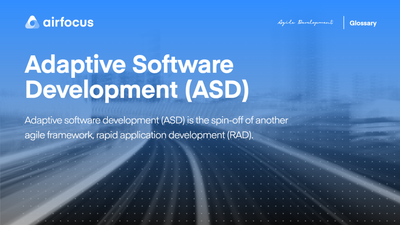 What Is Adaptive Software Development (ASD)