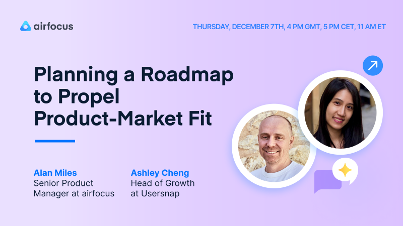 Planning a Roadmap to Propel Product-Market Fit