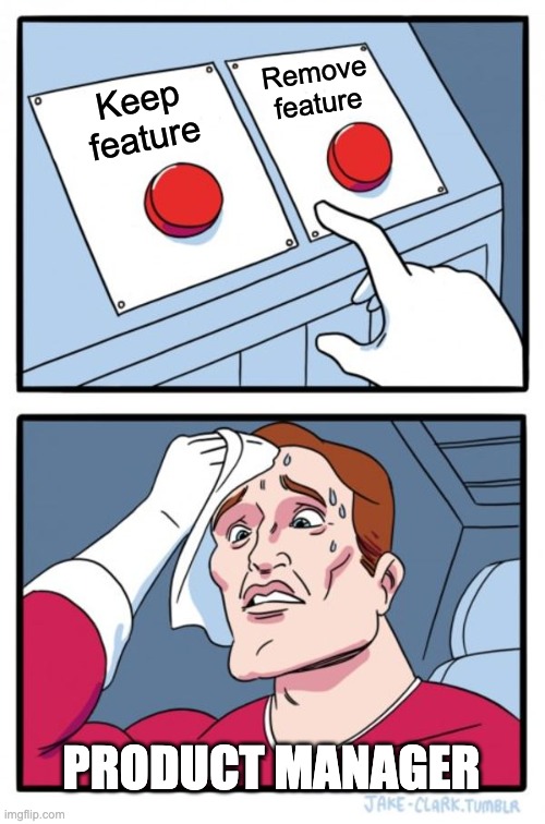 Keep or Remove Features