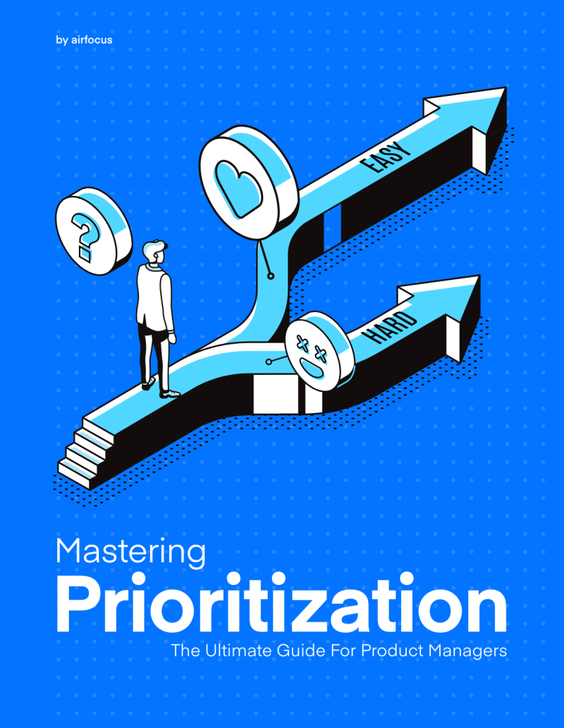The ultimate guide to prioritization