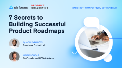 7 Secrets to Building Successful Product Roadmaps