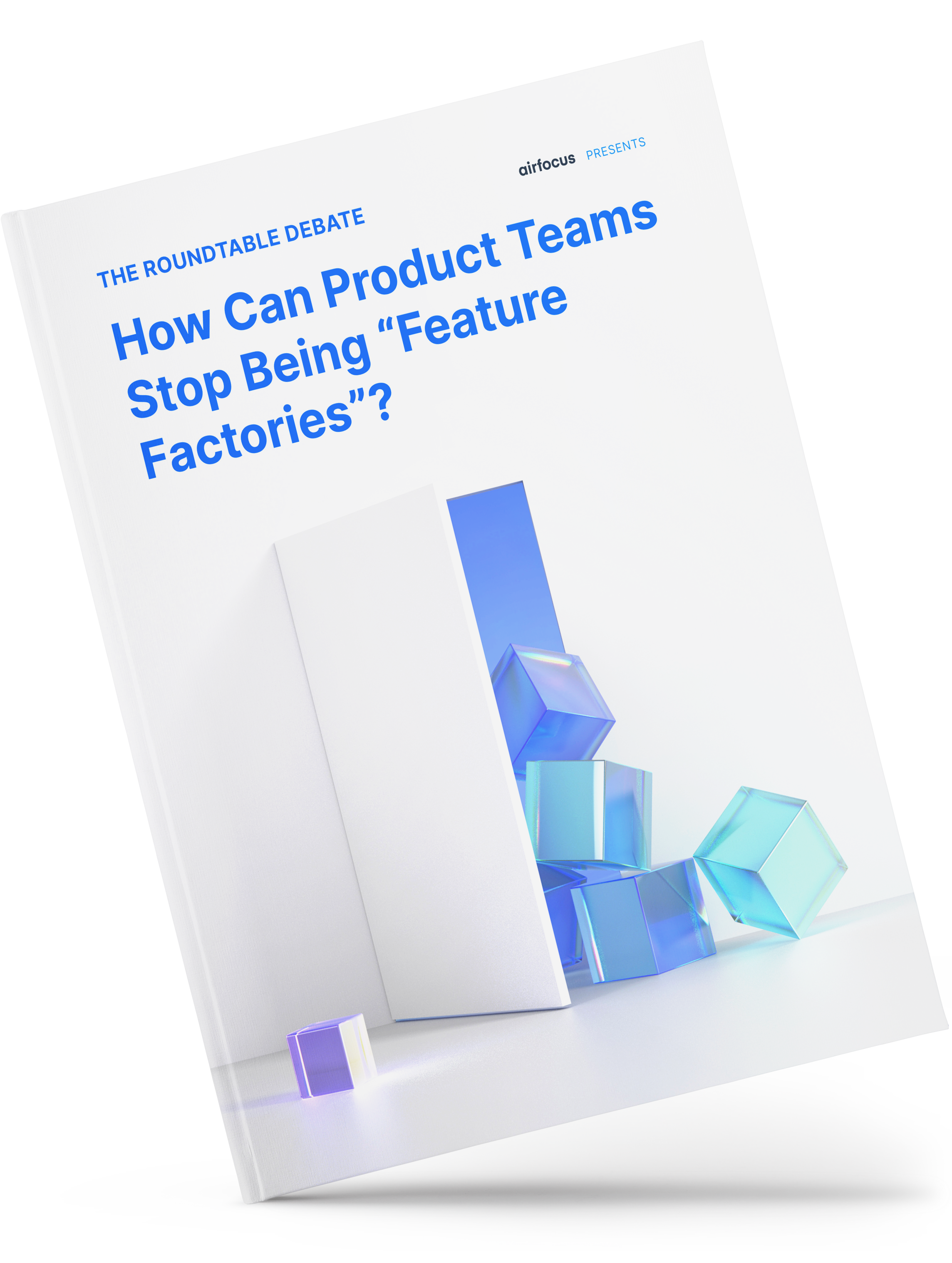 airfocus eBook: Roundtable debate report: How can product teams stop being “feature factories”? - cover