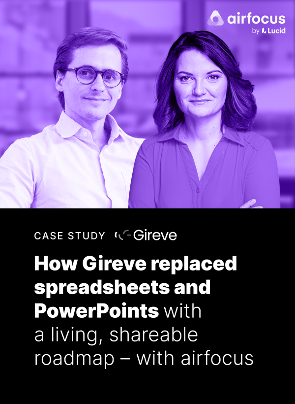 airfocus case study How Gireve replaced spreadsheets and PowerPoints with a living, shareable roadmap – with airfocus