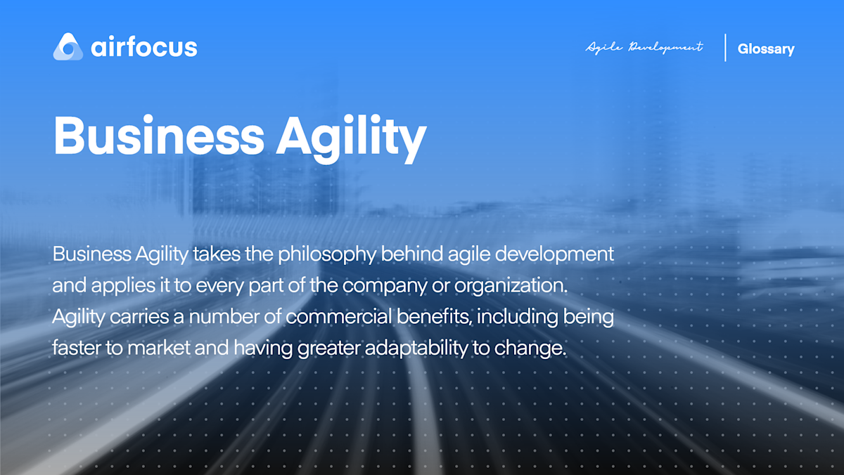 What Is Business Agility? Definition and Common Challenges & FAQ