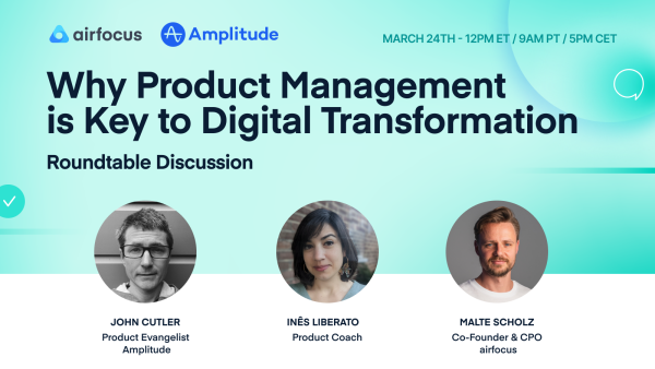 Why Product Management Is Key To Digital Transformation