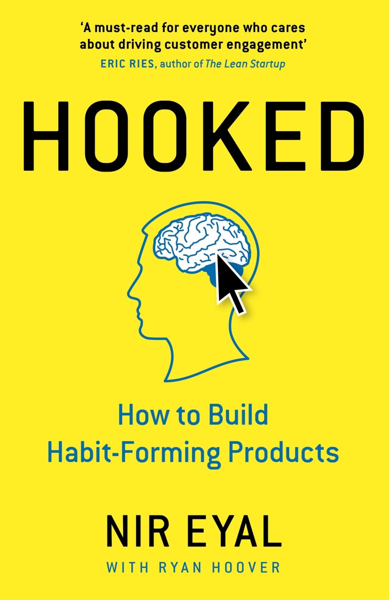 Hooked: How to Build Habit-Forming Products