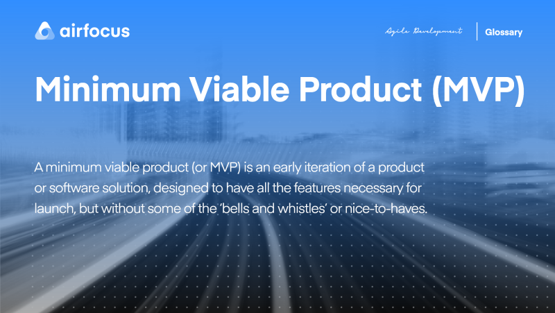 What Is A Minimum Viable Product (MVP)