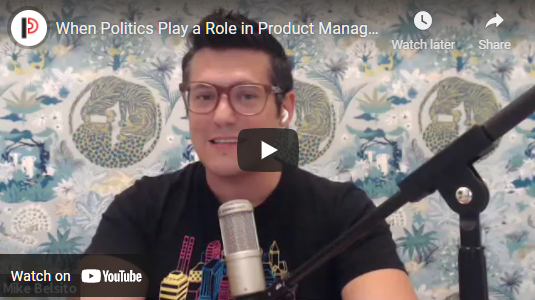 When Politics Play a Role in Product Management