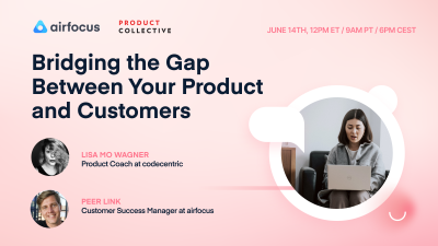 Bridging the Gap Between Your Product and Customers