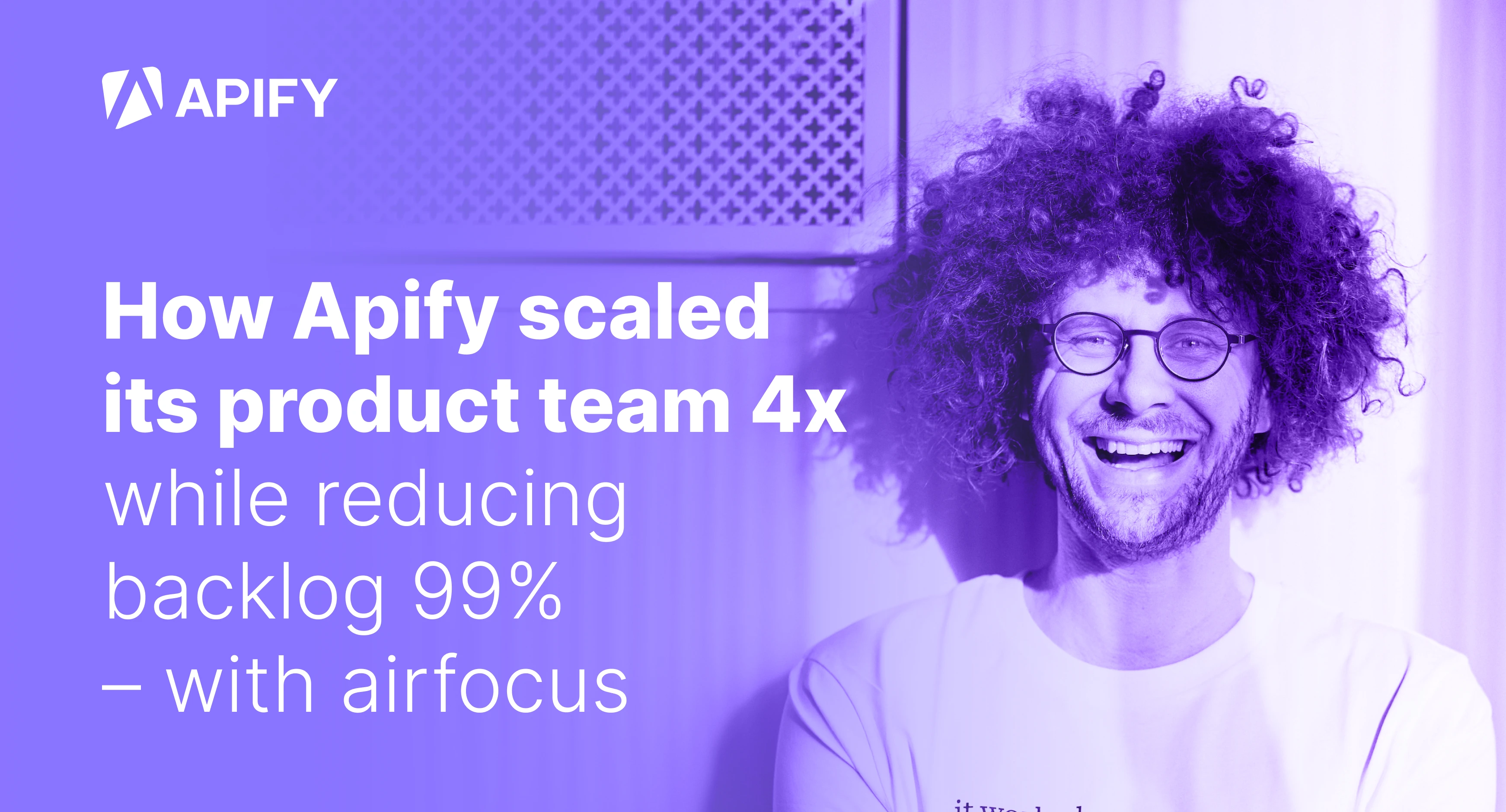 How Apify scaled its product team 4x while reducing backlog by 99% ...