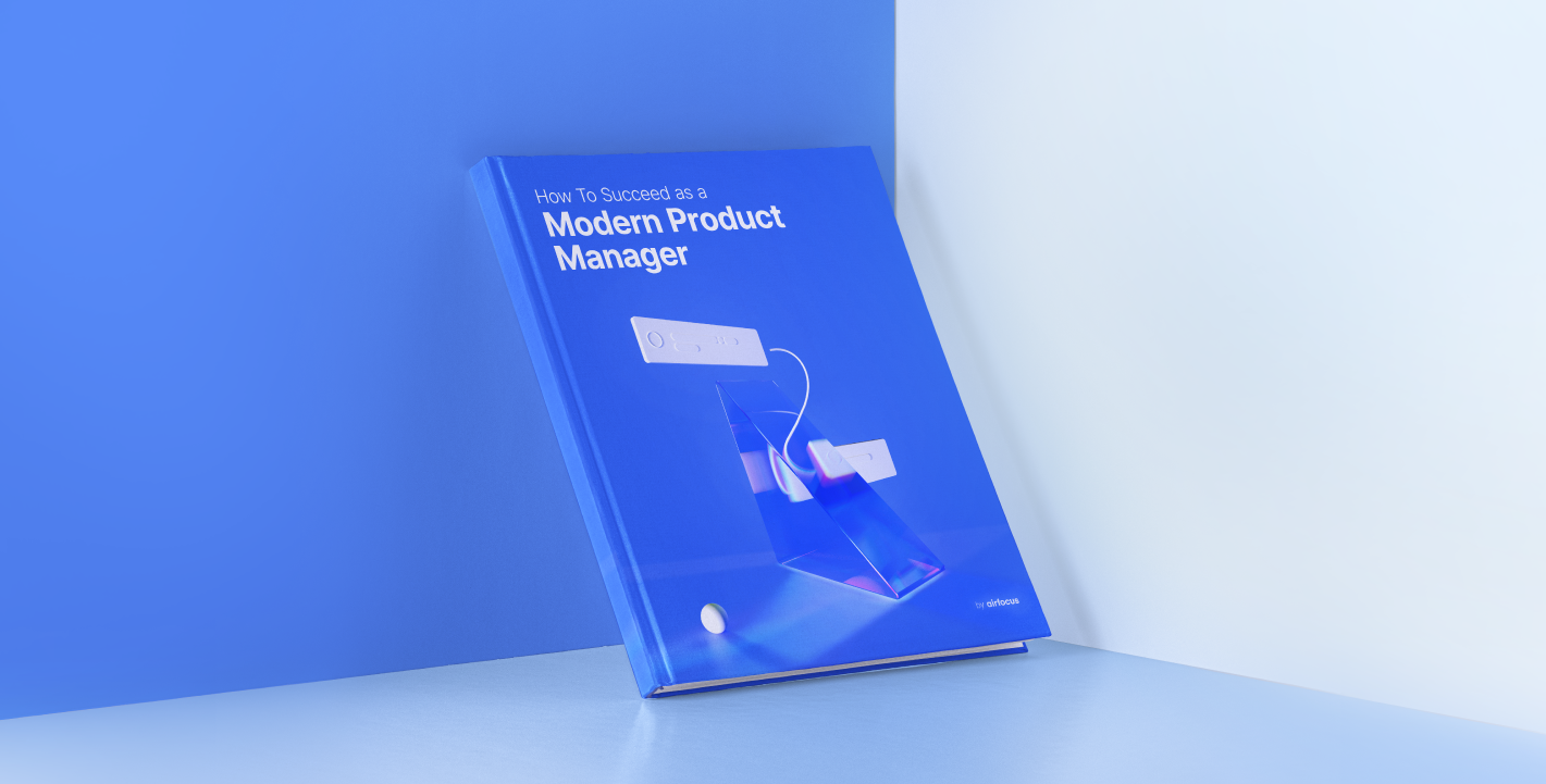 How to succeed as a modern product manager