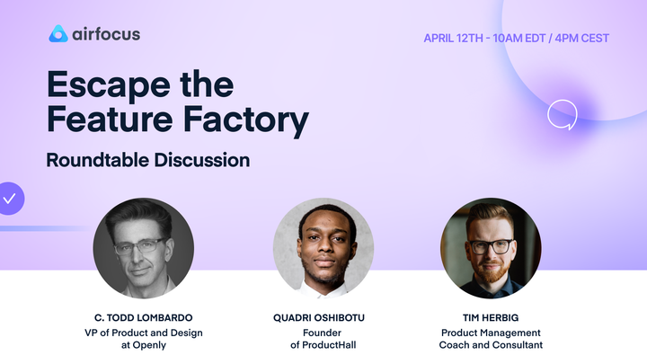 Escape the "Feature Factory"