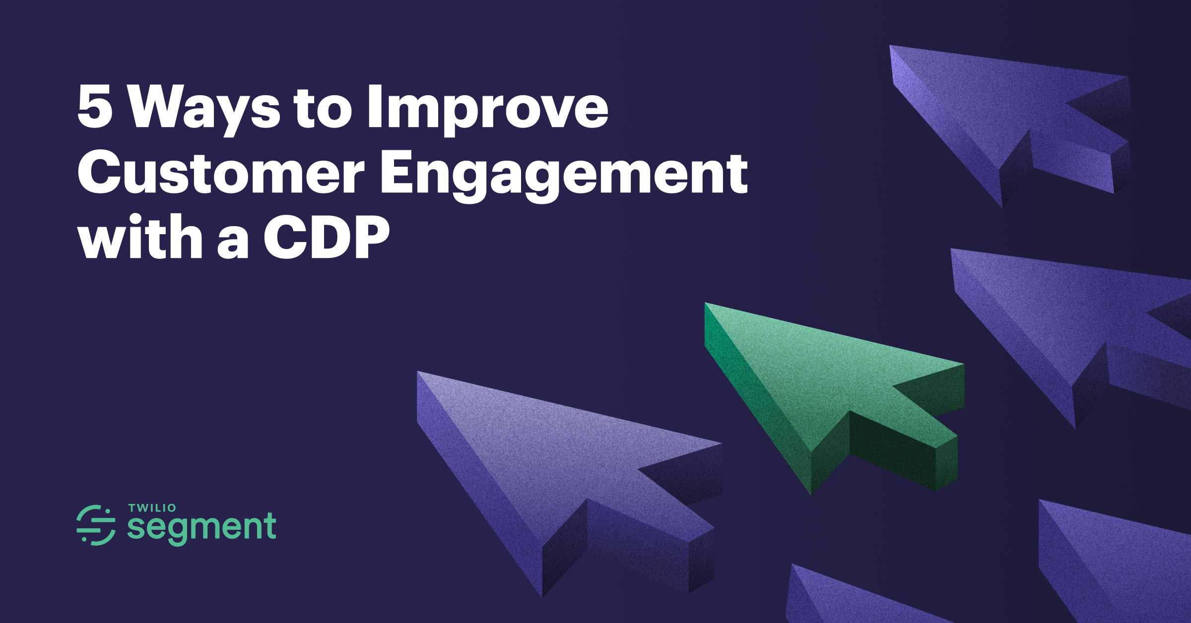 5 Ways to Improve Customer Engagement with a CDP