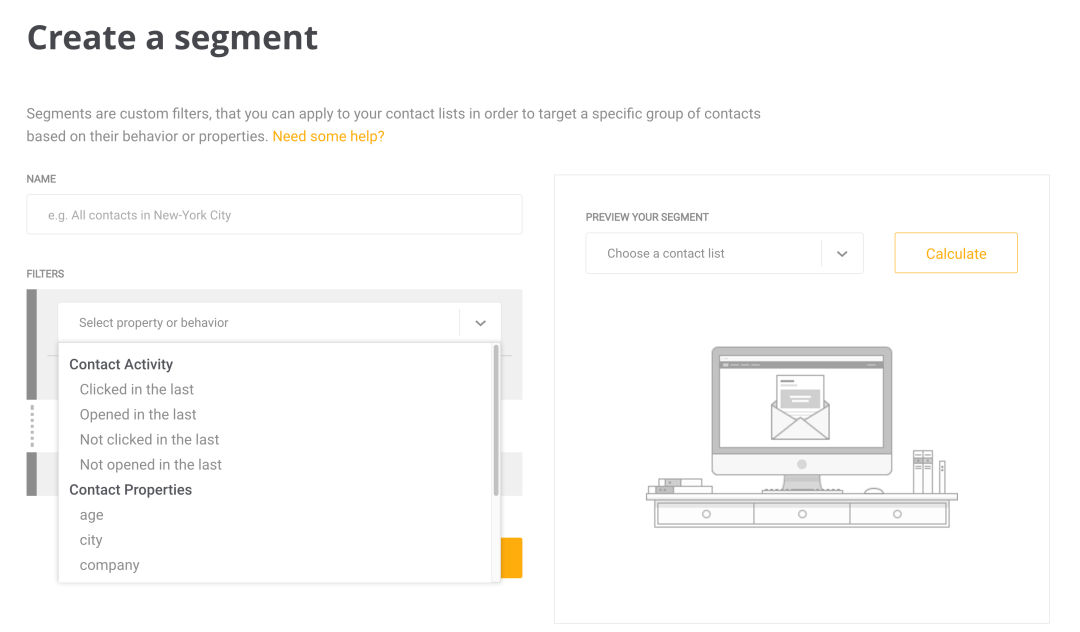 Define segments based on users’ properties or activity.
