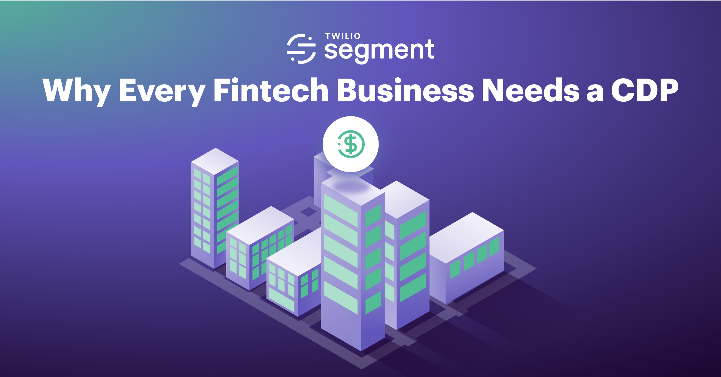Why Every Fintech Business Needs a CDP 