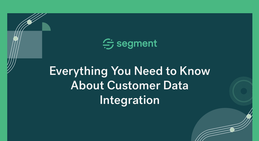Everything you need to know about customer data integration