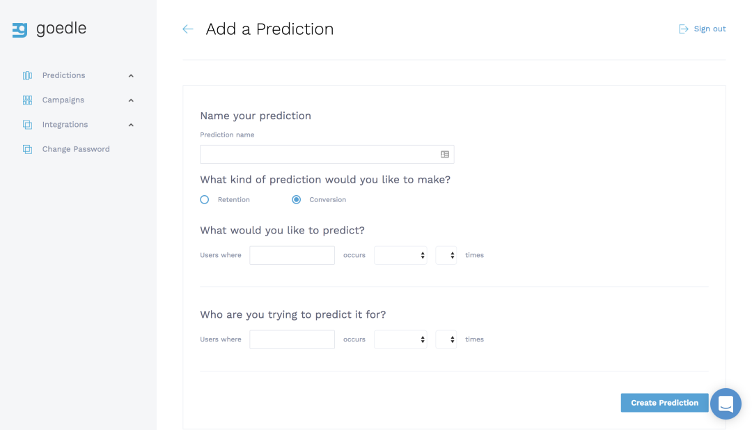 Create your own predictions, such as for churn or conversion.