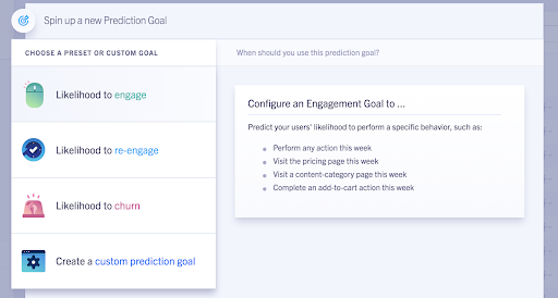 Configure predictive conversion goals to track and forecast any Segment track call, including conversion, engagement, or churn KPIs with a simple self-serve interface.