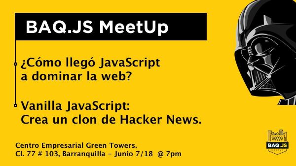 BarranqullaJS Meetup: Cómo llegó JS a dominar la web + Vanilla Javascript: Crea un clon de Hacker News 