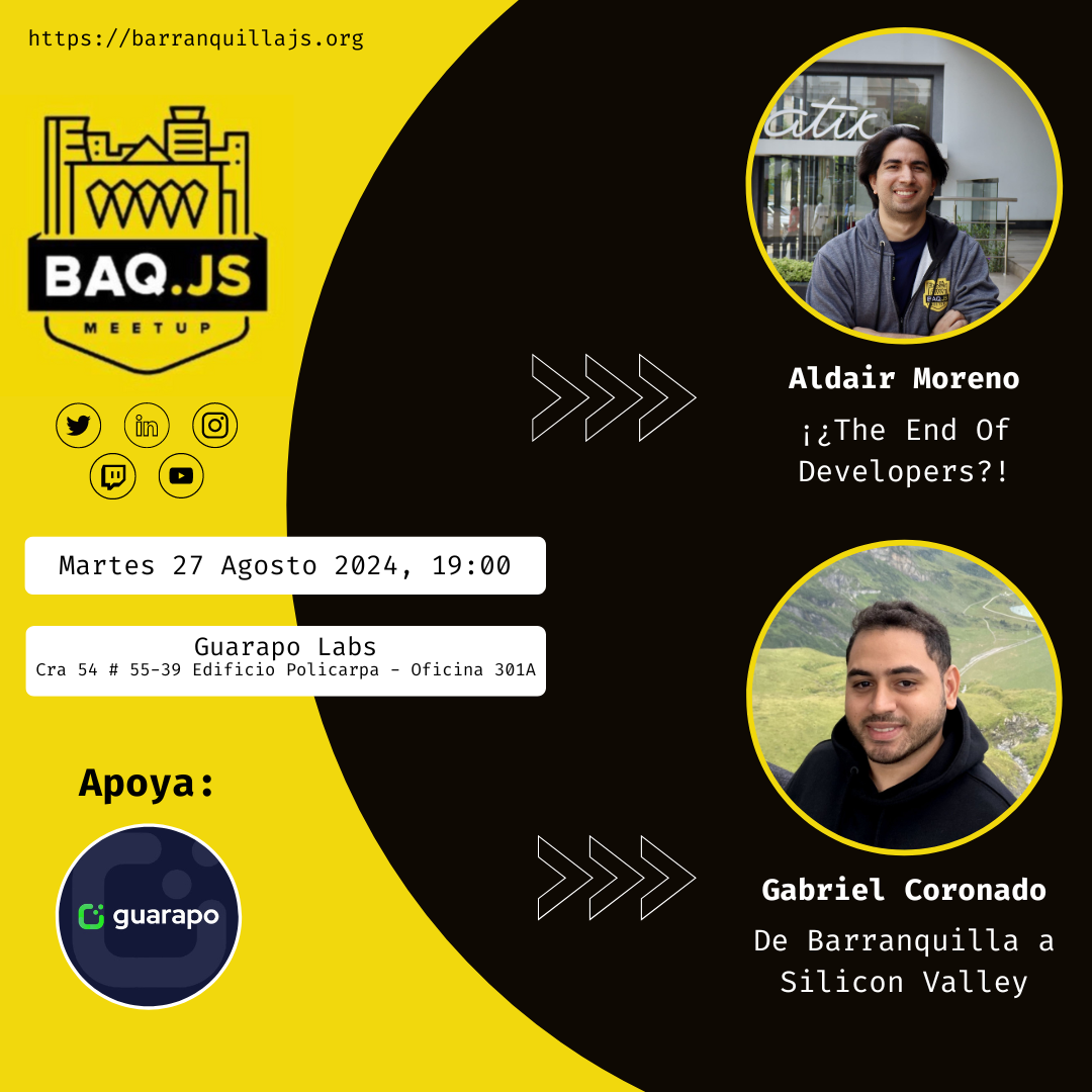 BarranqullaJS Meetup: De Barranquilla a Silicon Valley & ¡¿The End Of Developers?! 