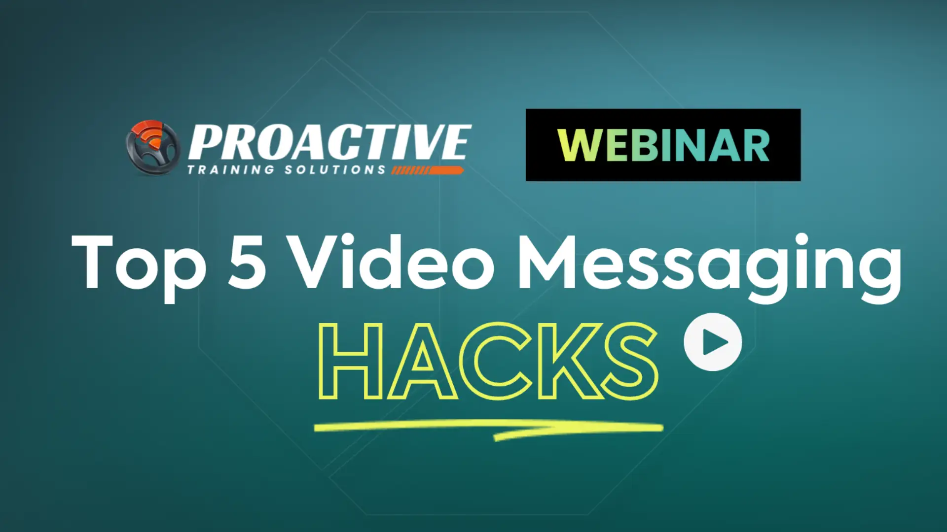 The Proactive Training Solutions logo above the webinar title, "Top 5 Video Messaging Hacks."