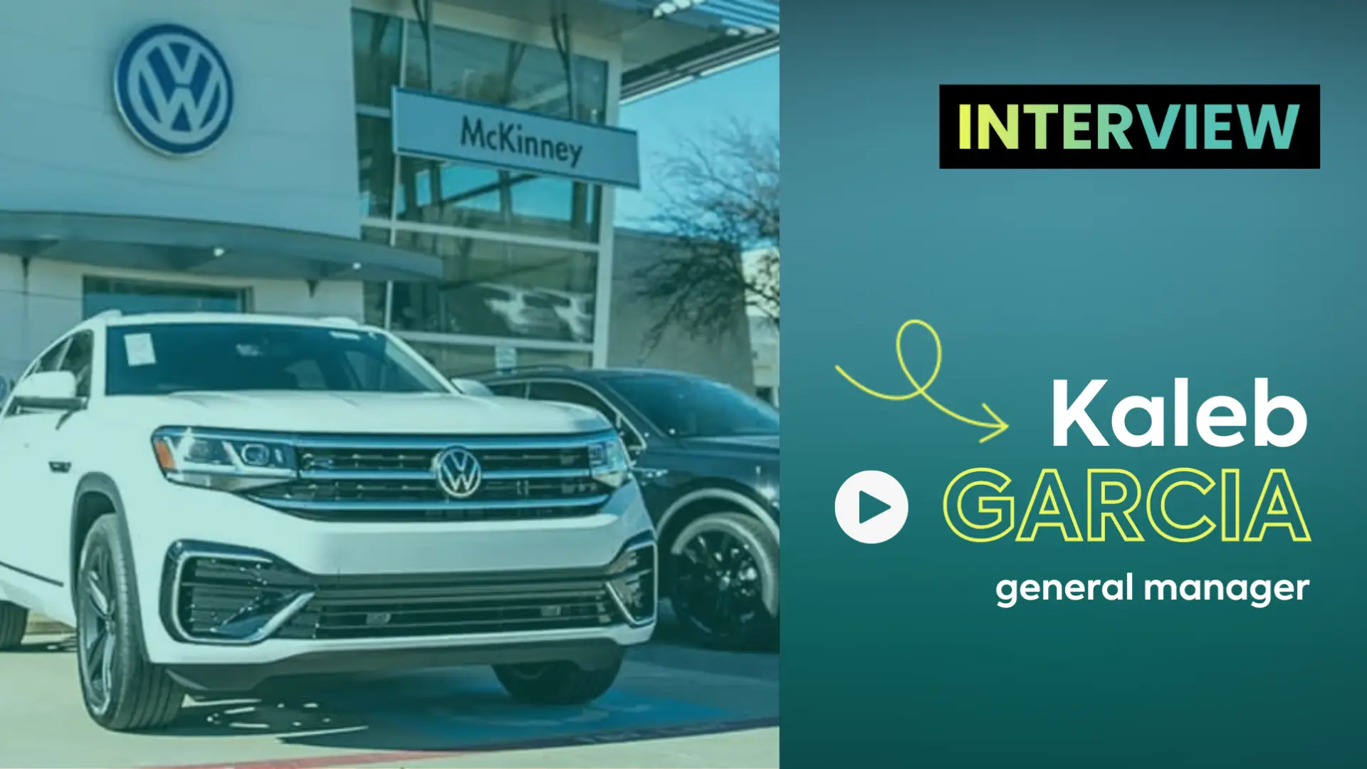 A photo of the McKinney VW storefront shaded blue on the left and the words "Interview: Kaleb Garcia, General Manager" on the right