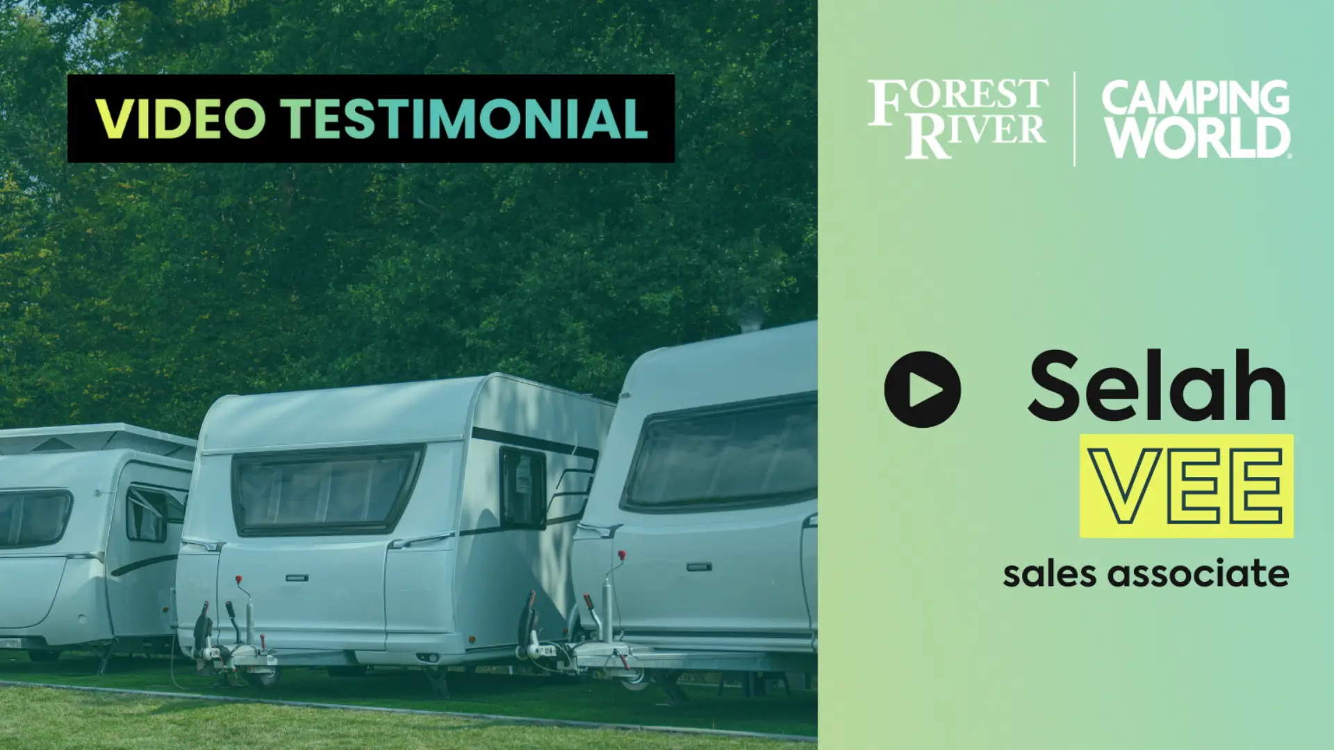 A photo of RVs across a lot with the words "Video testimonial" over it on the left. On the right, the Forest River Camping World logo and the words, "Selah Vee, RV sales associate."