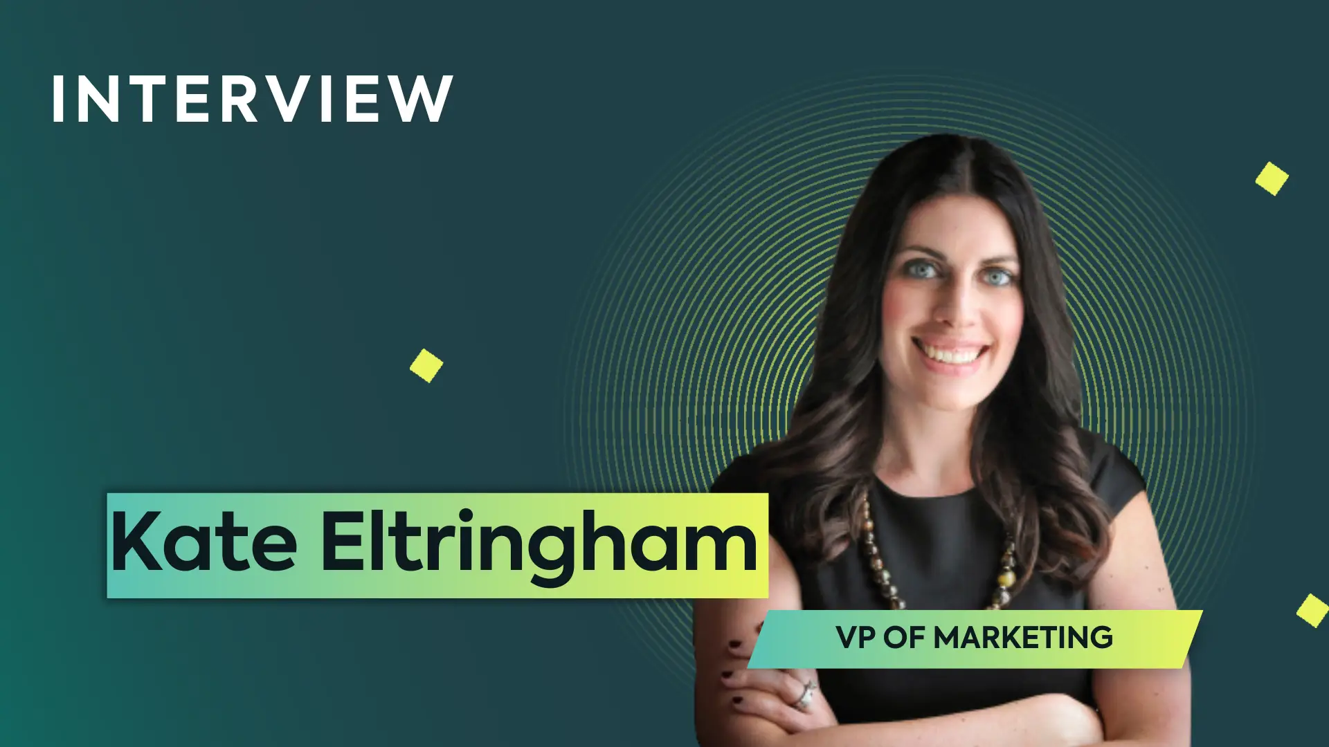 The words "Interview: Kate Eltringham, VP of Marketing" next to a photo of Kate smiling with her arms crossed