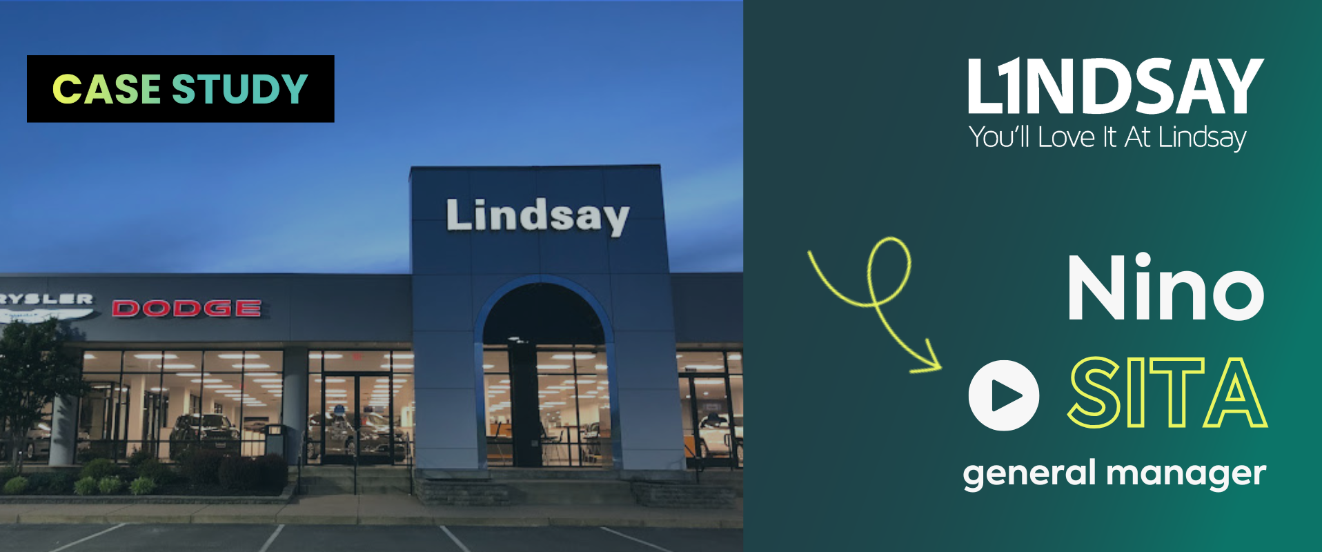 A photo of Lindsay CDJR's dealership entrance with the words "Case Study" on the left side. On the right, the Lindsay logo with their tagline and the title "Nino Sita, General Manager."