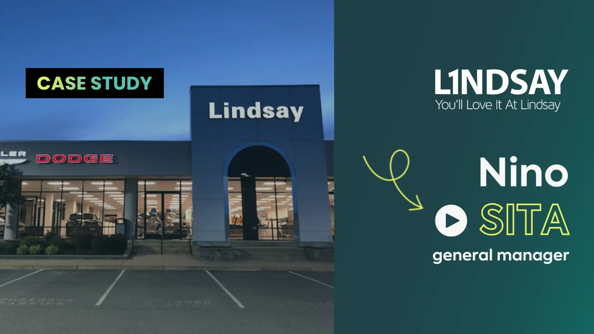 A photo of Lindsay CDJR's dealership entrance with the words "Case Study" on the left side. On the right, the Lindsay logo with their tagline and the title "Nino Sita, General Manager."