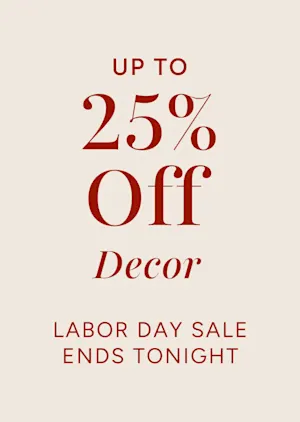 Up to 25% off decor with Labor Day sale, ends tonight