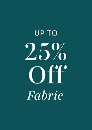 Up to 25% off fabric