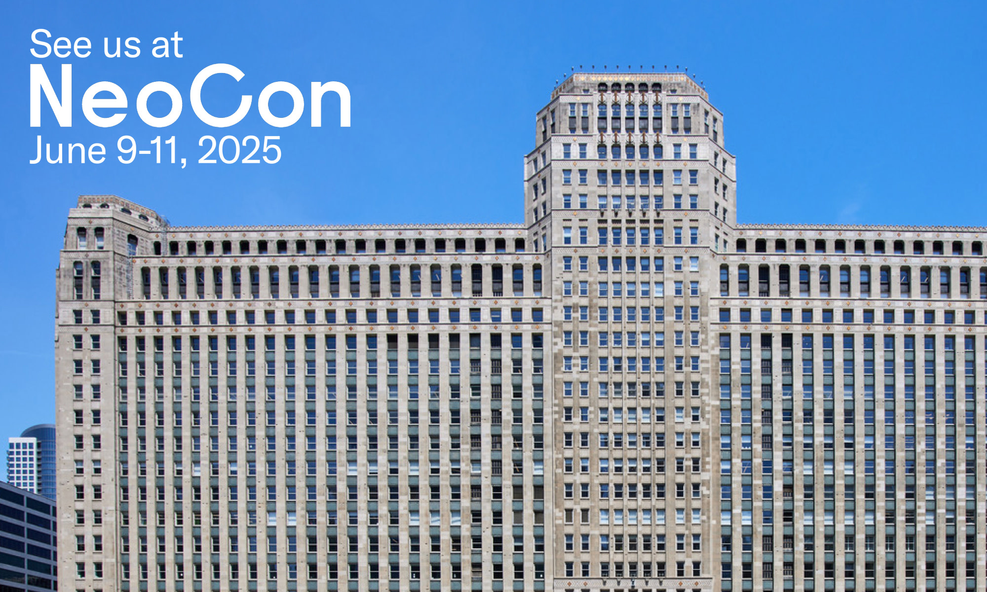 See us at NeoCon June 9-11, 2025