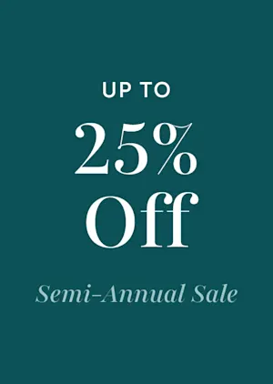 Semi-Annual Sale: Up to 25% Off