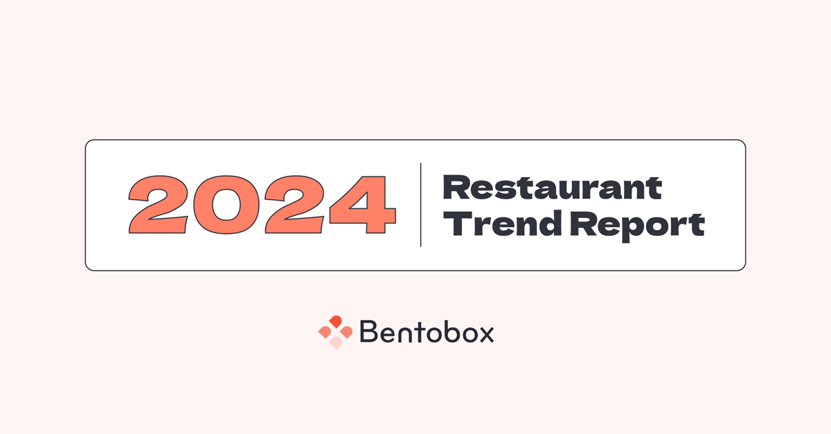 2024 Restaurant Trend Report | BentoBox
