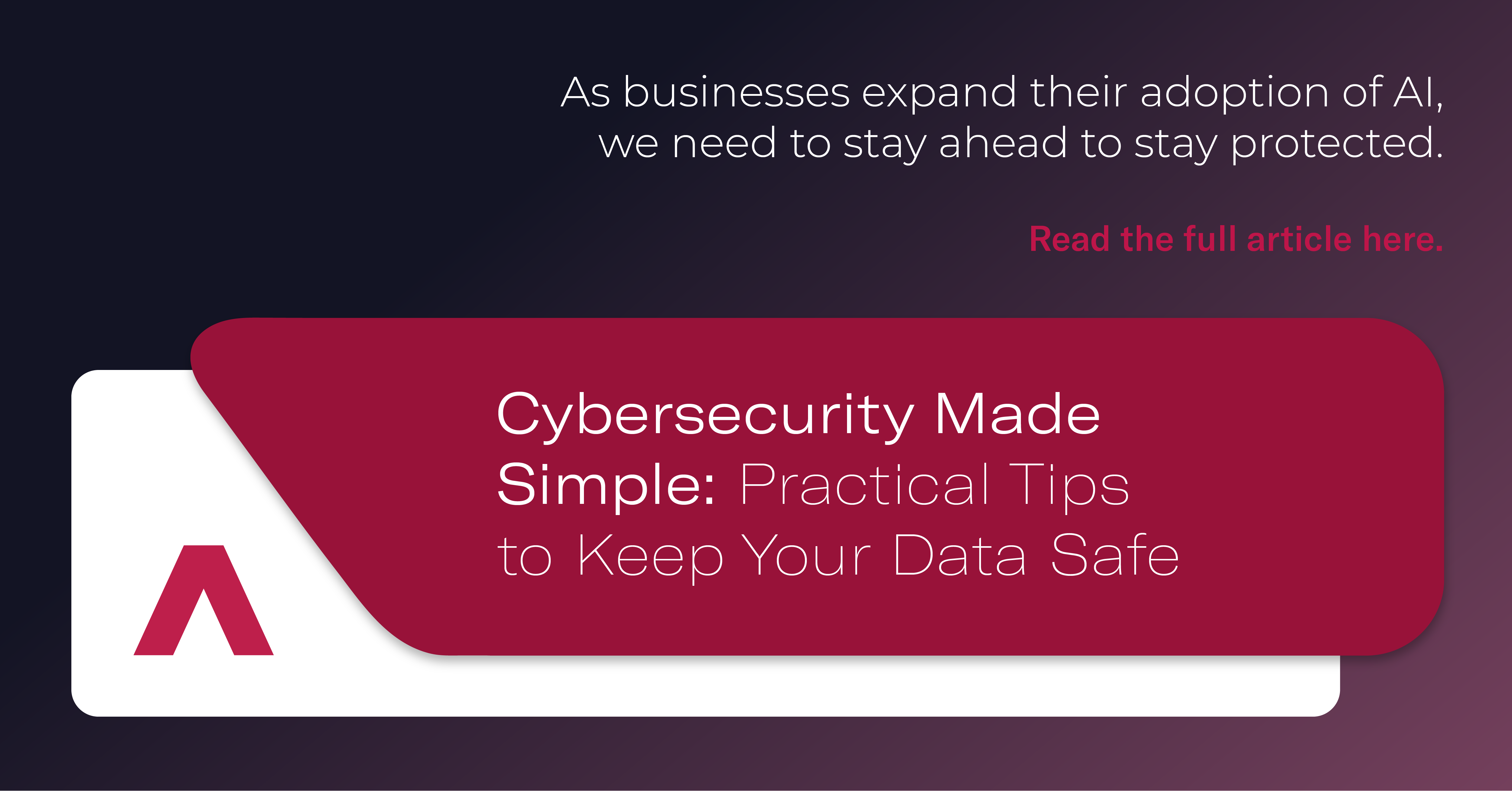 Cybersecurity Made Simple Practical Tips to Keep Your Data Safe Corpay