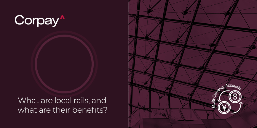 What are local rails, and what are their benefits? | Corpay