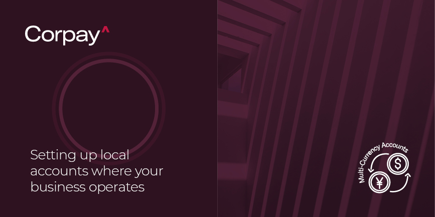 Setting up local accounts where your business operates | Corpay