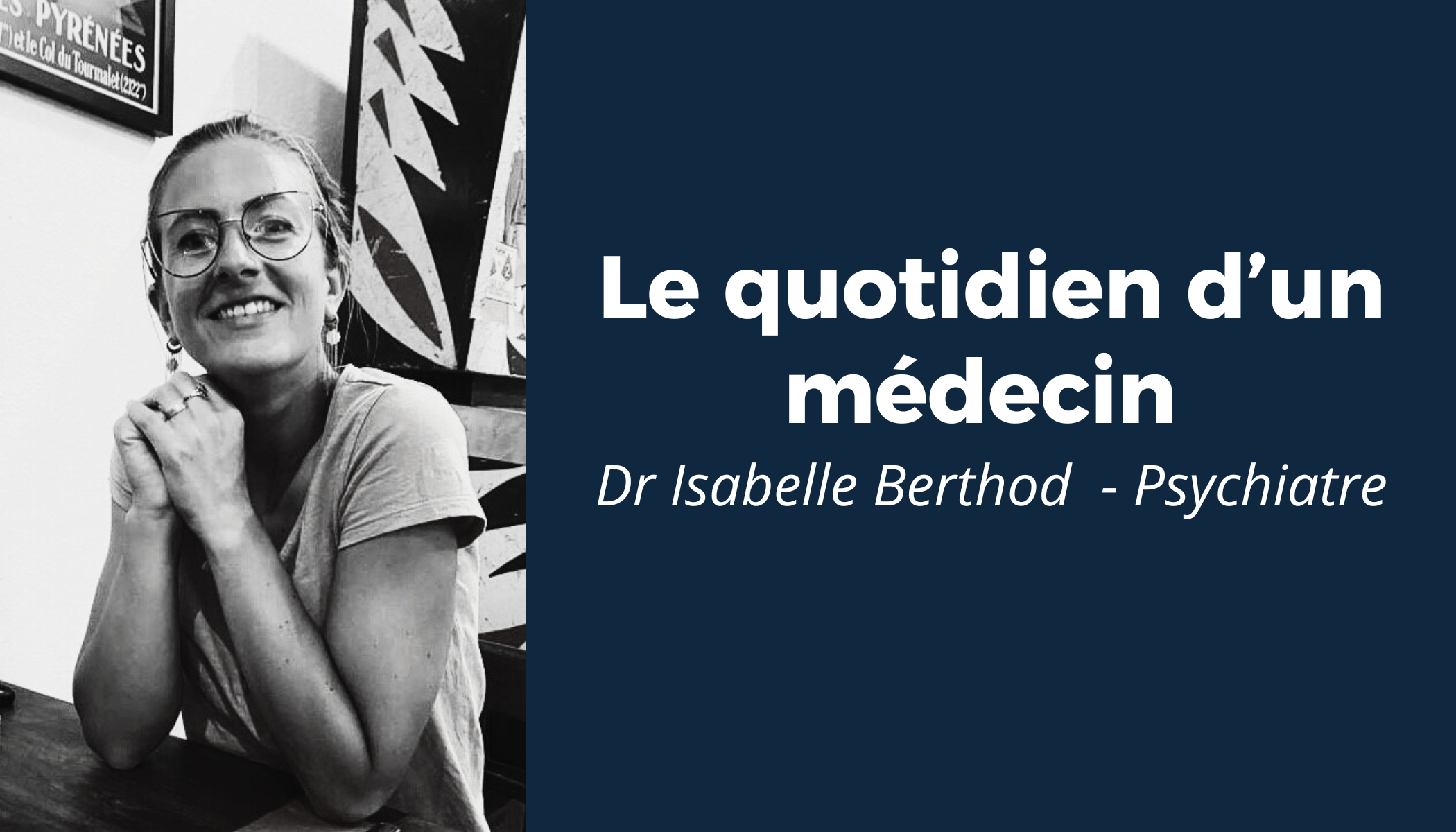 “Le quotidien d’un médecin” #3 - Rencontre avec le Dr Isabelle Berthod 