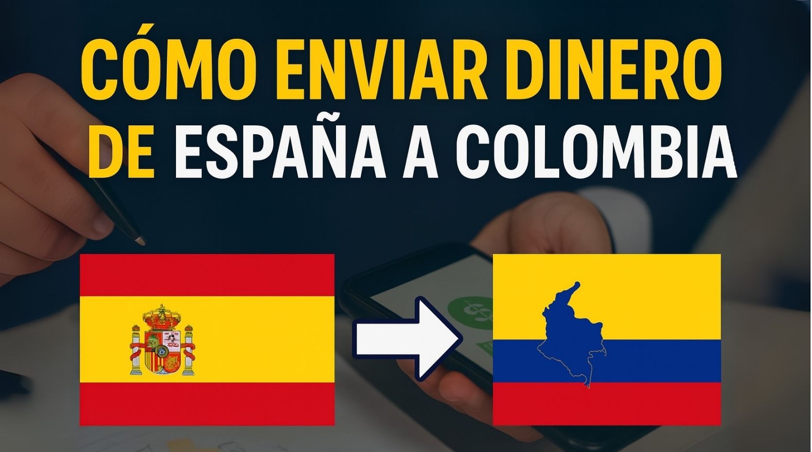 Cómo enviar dinero de España a Colombia: 4 opciones seguras