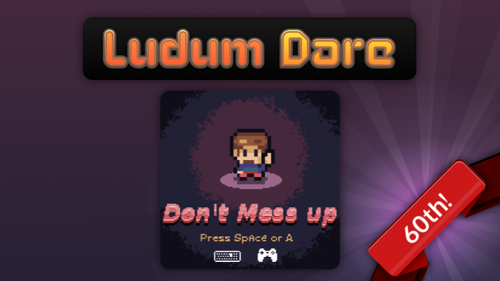 Don't Mess up - Ludum Dare 42
