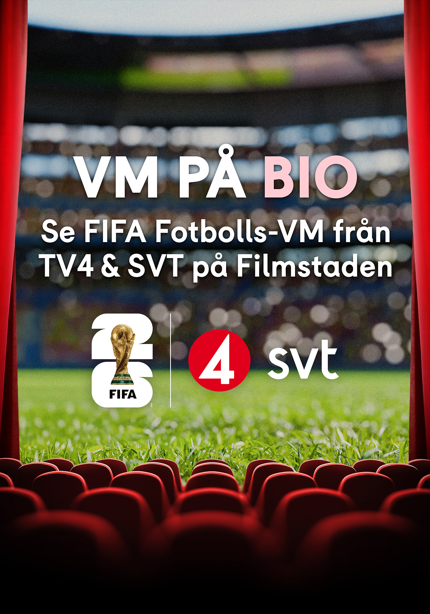 Affisch för “VM på bio” med texten “Se FIFA Fotbolls-VM från TV4 & SVT på Filmstaden”, logotyper för TV4 och SVT, samt en biografmiljö med röda stolar och en fotbollsarena på skärmen.