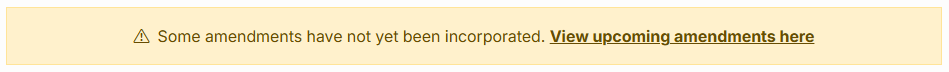 message warning that amendments have not yet been incorporated, with link to details