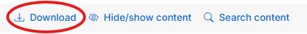 The download link, to the left of "Hide/show content" and "Search content" links