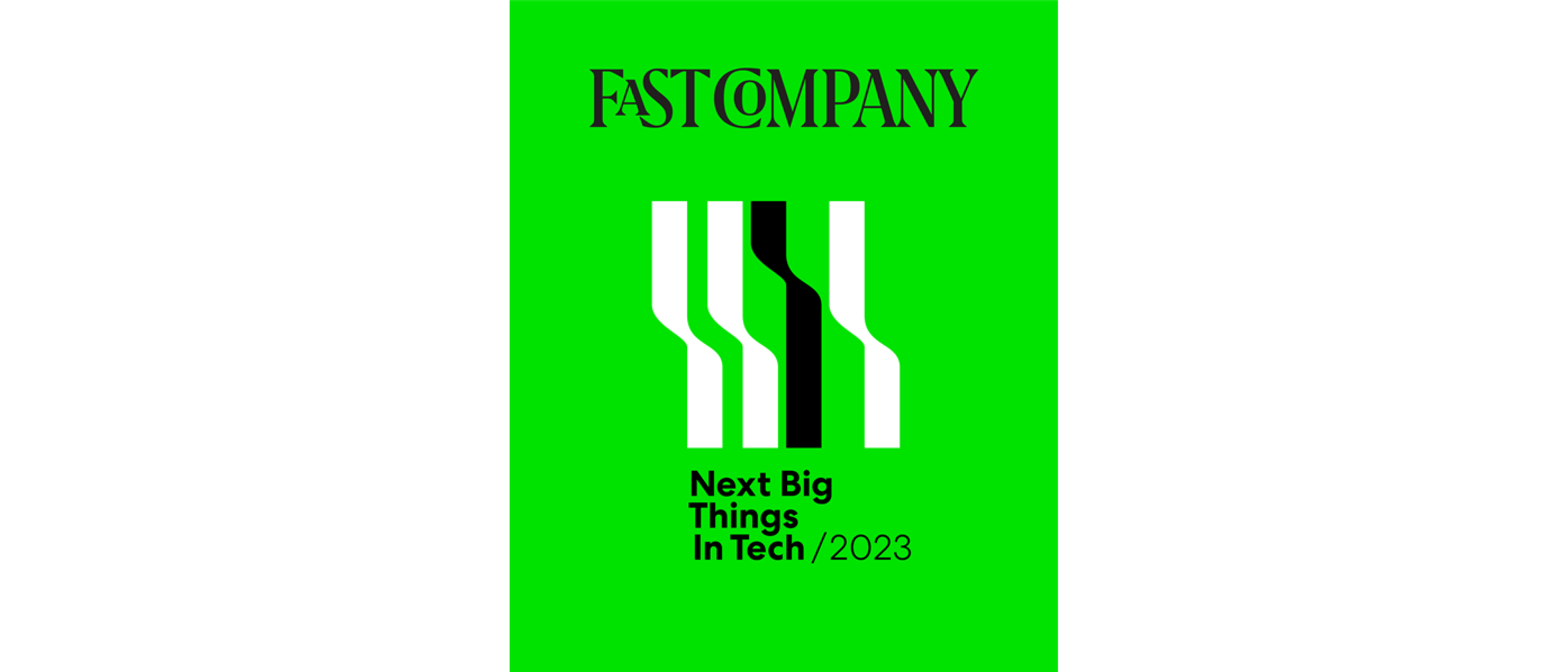 Fast Company Next Big Things In Tech 2023